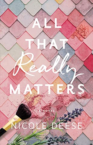 Review: All That Really Matters by Nicole&nbsp;Deese
